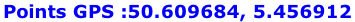 Points GPS :50.609684, 5.456912